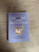 Jak nie dać sobą manipulować