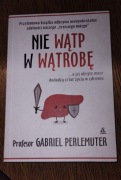 Nie wątp w wątrobę - Gabriel Perlemuter
