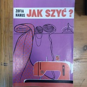 Jak szyć, Zofia Hanus