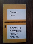 Stanko Lasić - Poetyka powieści kryminalnej. Próba analizy strukturalnej