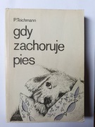 Gdy zachoruje pies " P.Teichman
