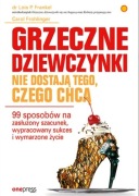 Grzeczne dziewczynki nie dostają tego, czego chcą. L.Frankel i C.Frohlinger