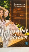 Naturalnie dla zdrowia Agnieszka Cegielska