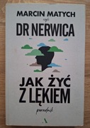 Marcin Matych czyli DR NERWICA - Jak żyć z lękiem