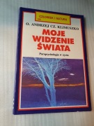 MOJE WIDZENIE ŚWIATA. O.KLIMUSZKO. Człowiek i natura 3/92