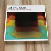 Old time radio - Just because we were wrong