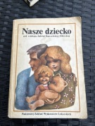 NASZE DZIECKO - JADWIGA KOPCZYŃSKA SIKORSKA 