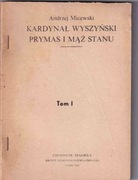 A. Micewski - Kardynał Wyszyński, Prymas i Mąż Stanu , T.I, T.II.