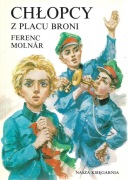 Chłopcy z Placu Broni * Ferenc Molnar