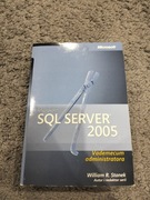 Vademecum administratora Microsoft SQL Server 2005 - William R. Stanek