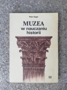 książka "Muzea w nauczaniu historii" Piotr Unger