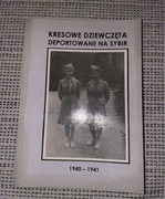 Kresowe dziewczęta deportowane na sybir 1940-1941 Henryk Dąbrowski unikat