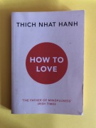How to love. Thich Nhat Hanh. Książka. 