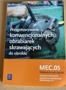 Przygotowywanie konwencjonalnej obrabiarek skrawających do obróbki