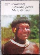 Halik Z kamerą i strzelbą przez Mato Grosso