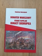 książka Bohater Warszawy ks. Ignacy Skorupka - Stanisław Helszyński