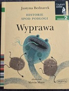 Historie spod podłogi Wyprawa Justyna Bednarek Czytam sobie poziom 2