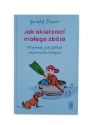 Jak okiełznać małego zbója - Gerald Drews