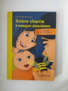 Hanna Olechnowicz Dobre chwile z naszym dzieckiem