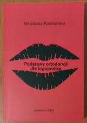 Mirosława Rokitiańska "Podstawy ortodoncji dla logopedów"