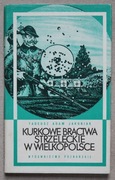 1454 Kurkowe Bractwa Strzeleckie w Wielkopolsce Tadusz Adam Jakubiak