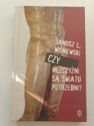 Czy mężczyźni są światu potrzebni?-J.L. Wiśniewski