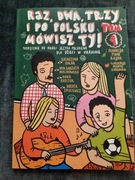Raz, dwa, trzy i po polsku mówisz Ty/ Tom 1