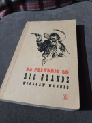 Wiesław Wernic - Na południe od Rio Grande 1975