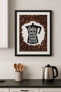 Plakat format A5 Coffee makes every thing better 21x14.8 cm
