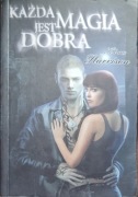 Każda magia jest dobra Kim Harrison 