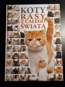 Koty. Rasy z całego świata Praca zbiorowa