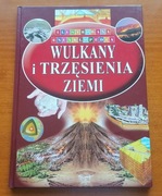 Ilustrowana Encyklopedia - WULKANY I TRZĘSIENIA ZIEMI