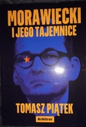 Tomasz Piątek. Morawiecki i jego tajemnice.