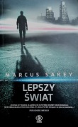 "Lepszy świat" - Marcus Sakey