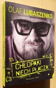 Olaf Lubaszenko – Chłopaki niech płaczą 
