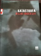 KATASTROFA. BILANS DWÓCH LAT