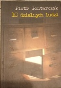 Piotr Gontarczyk. 10 dzielnych ludzi. 