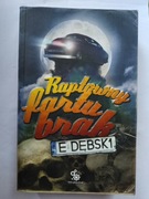 Raptowny fartu brak " E. Dębski 