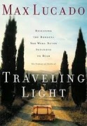 Traveling Light. Max Lucado