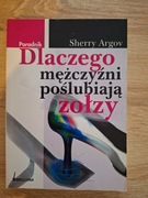 Dlaczego mężczyźni poślubiają zołzy - Sherry Argov