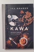 Ika Graboń – Kawa. Instrukcja obsługi najpopularniejszego napoju na świecie