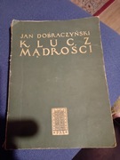 Jan Dobraczyński Klucz Mądrości.
