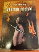 Szaman miejski - Serge Kahili King
