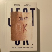 Jest OK. To dlaczego nie chcę żyć? Małgorzata Serafin, Marek Sekielski