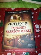 Złoty pociąg i tajemnice skarbów Polski Antkowiak
