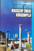 Magiczny świat konsumpcji George Ritzer