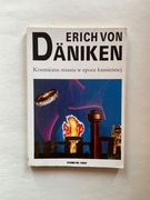 KOSMICZNE MIASTA W EPOCE KAMIENNEJ Däniken