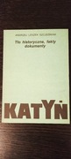 Katyń: tło historyczne, fakty, dokumenty Andrzej Leszek Szcześniak