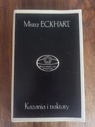 KAZANIA I TRAKTATY Mistrz Eckhart KLASYCY MISTYKI I ŻYCIA WEWNĘTRZNEGO