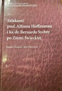 Szlakami prof Alfonsa Hoffmanna i ks. dr Bernarda Sychty po Z.Świeckiej
